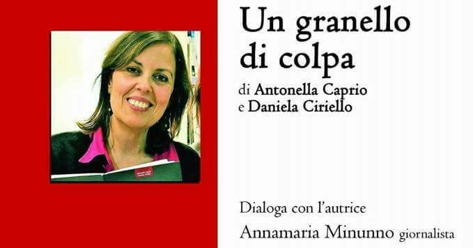 Latiano: martedì 5 dicembre 2017 presentazione del libro "Un granello di colpa" di Antonella Caprio e Daniela Ciriello