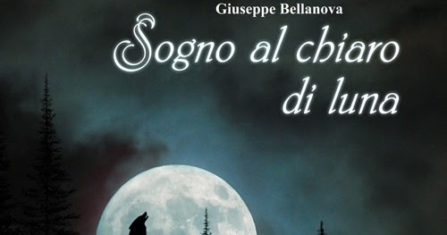 Italia Libri: "Sogno al chiaro di luna" di Giuseppe Bellanova