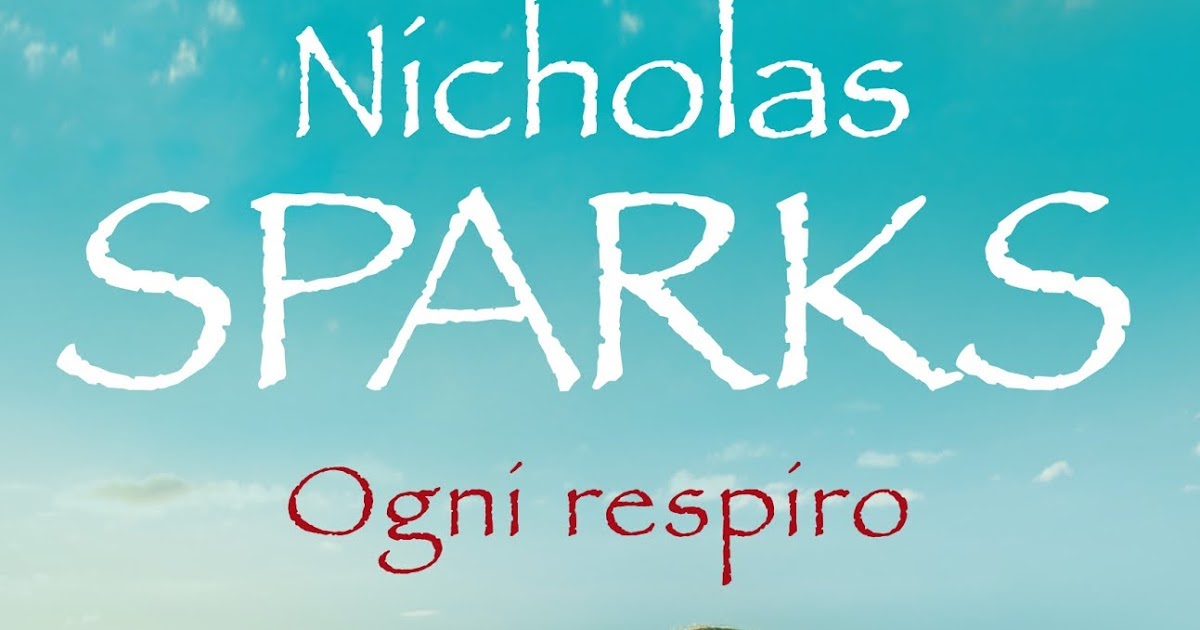 Italia Libri: "Ogni respiro" di Nicholas Sparks