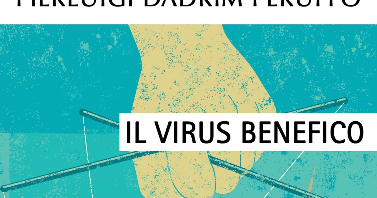 “Il Virus benefico”, il nuovo interessante libro di Pierluigi Dadrim Peruffo