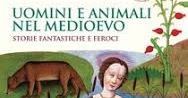 Italia Libri: "Uomini e animali nel Medioevo" di Chiara Frugoni
